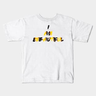 I Am Bee-Autiful! Kids T-Shirt